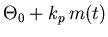 $\Theta_0 + k_p   m(t)$
