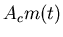 $A_c m(t)$